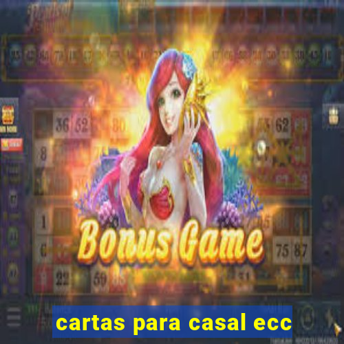 cartas para casal ecc